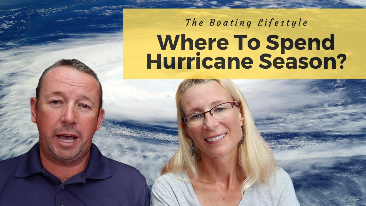 Boat Life – The Best Place To Spend Hurricane Season Is?!?!?!