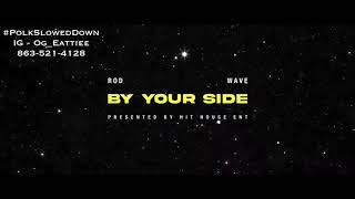 Rod Wave - By Your Side #SLOWED