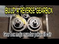 Bikin gear box maju mundur pakai oil cair, reversed gearbox