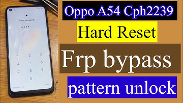 Oppo A54 (CPH2239) Hard Reset Frp bypass by Unlock Tool Pin/Pattern/Password 100% Working