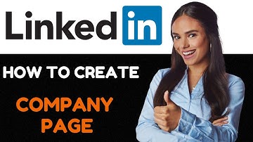 How to Make (Create) a Company Page on Linkedin (Step-by-Step Process)