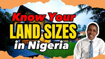 Know Your LAND SIZES in Nigeria