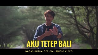 Bagas Putra - Aku Tetep Bali