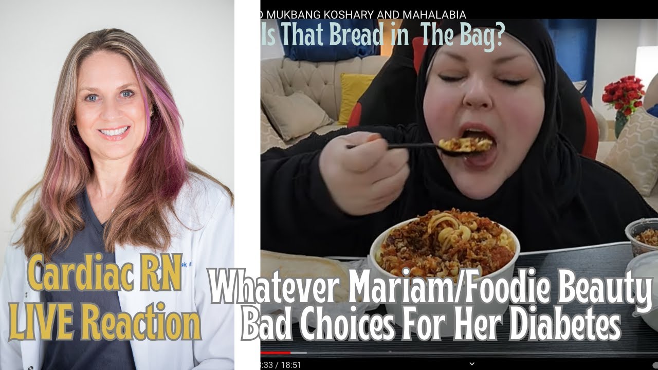 Cardiac RN Live React #FoodieBeauty AKA Whatever Mariam + Bad Choices for Pancreas #gorlworld
