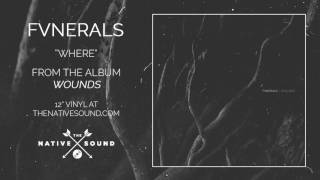 FVNERALS – Where (Audio)