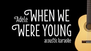 Adele - When We Were Young (Acoustic Guitar Karaoke Version)