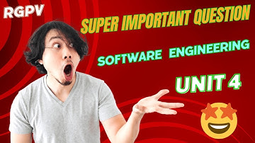 🤩 Software Engineering  |  Unit 4 Important Questions |  RGPV BTech 4th sem 2024 🚀 | T bytes Tech