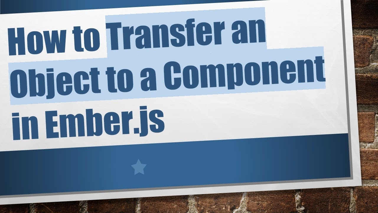 How to Transfer an Object to a Component in Ember.js