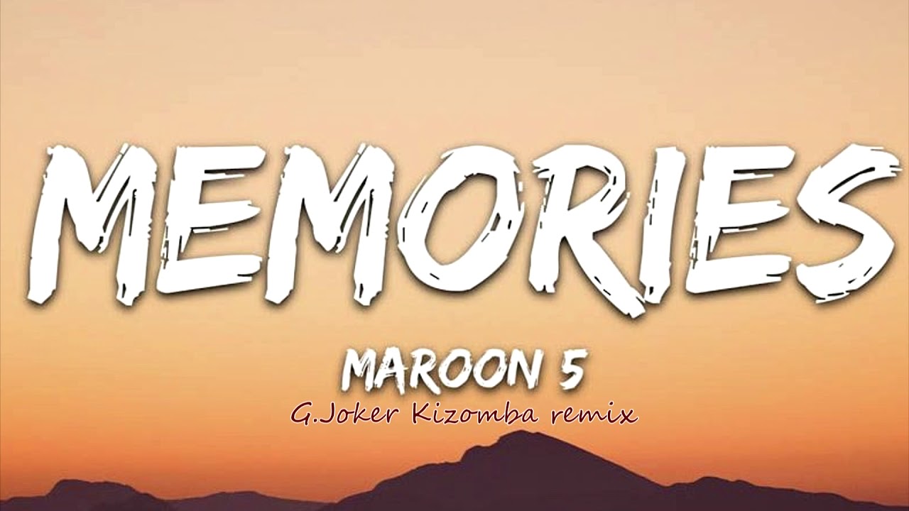 Maroon 5 Memories french version(G.Joker Kizomba Remix) YouTube
