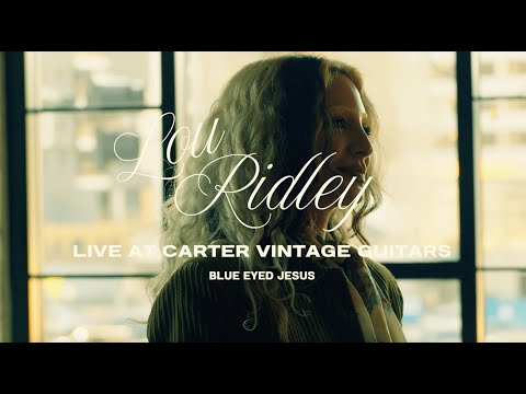 Lou Ridley - Blue Eyed Jesus - Live at Carter Vintage Guitars