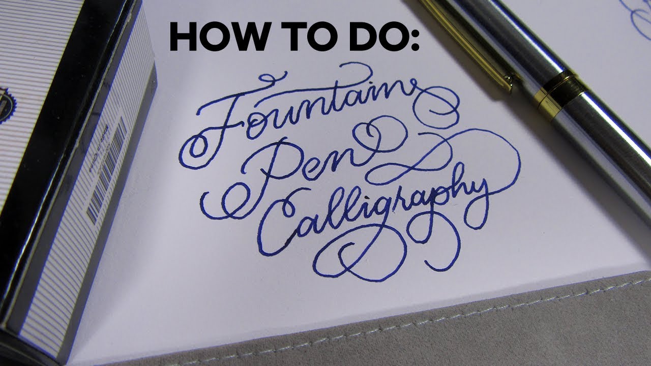 How to use fountain pen for calligraphy