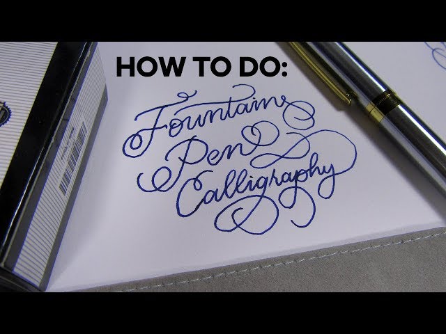 How to use fountain pen for calligraphy