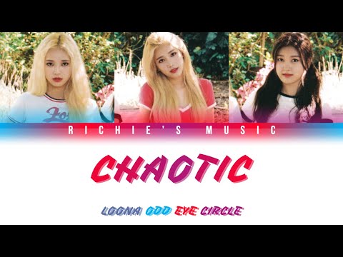 LOONA ODD EYE CIRCLE /  이달의 소녀 오드아이써클 - Chaotic [Color Coded Lyrics Han|Rom|Eng]