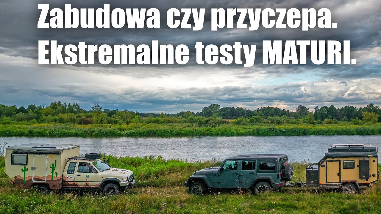 Zabudowa czy przyczepa? Ekstremalne testy MATURI.