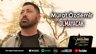 Murat Özdemir - Olmayacak  Resimi