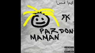 RK - Pardon Maman (Version Skyrock)