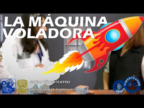 LA MÁQUINA VOLADORA | GRUPO VIDEOTEATRO | DCI UG