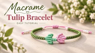 Craft a Beautiful Macrame Tulip Bracelet with Simple Macrame | DIY Tutorial 🌷