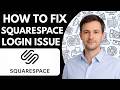 How to Fix Squarespace Login Issue Full Guide 2026