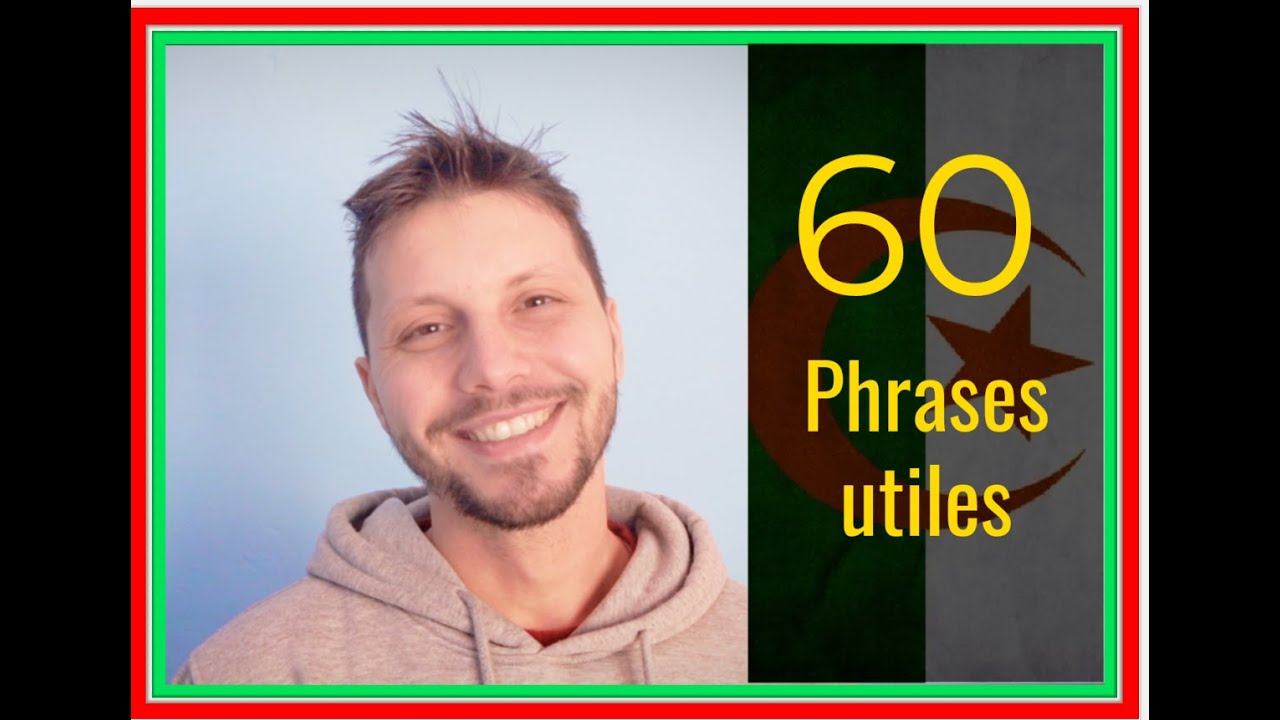 60 phrases utiles- Apprendre à parler Algérien