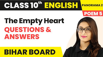 The Empty Heart - Questions and Answers |  Class 10 English Poem 5 | Bihar Board