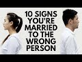 10 Signs You're Married to the Wrong Person