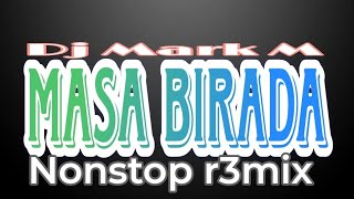 DJ MARK M- MASA BIRADA (LAGU REMIX BARU) NONSTOP