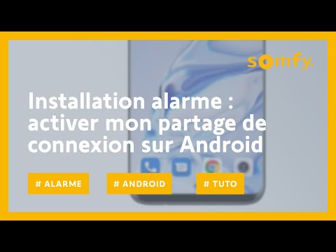 Comment activer le partage de connexion sur mon Android pour installer mon alarme ? | Somfy