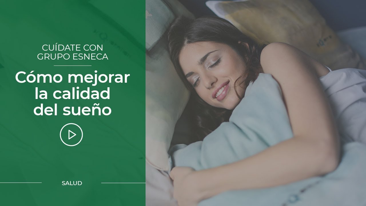 Cómo mejorar la calidad del sueño - Grupo Esneca TV
