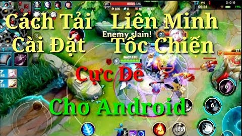 [Bin Tốc Chiến] Hướng Dẫn Cách Tải Và Cài Đặt Liên Minh Tốc Chiến Cho Android Cực Dễ Hiểu.