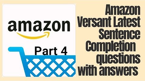 Amazon Sentence Completion Versant | Amazon Test | Amazon Sentence Completion Questions and Answers