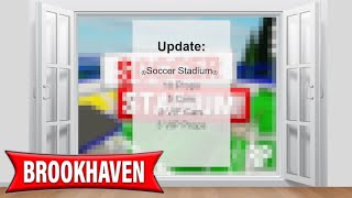 What Will Be In The NEW Soccer Stadium Update In Brookhaven RP