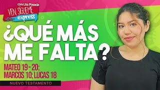 Ven, Sígueme Express con Liss Posada / ¿QUÉ MÁS ME FALTA? / Mateo 19 - 20; Marcos 10; Lucas 18