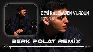 Beni̇ Kalbi̇mden Vurdun - Enes Güneş (Berk Polat Remix)