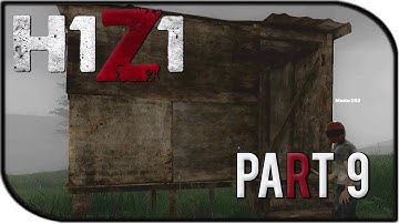 H1Z1 Gameplay Part 9 – “Base Building + Crafting”