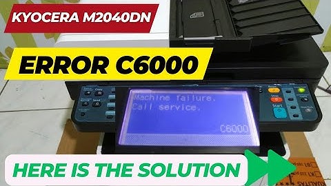 ERROR CODE C6000 KYOCERA ECOSYS M2040DN ▶️ Here is The Solution