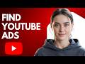How to Find Ads You’ve Seen on YouTube Step by Step