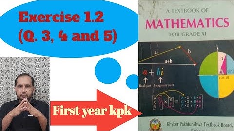 First year Mathematics(Kpk) Ch#1 Complex Numbers Ex. 1.2 (Q.3,4,5).