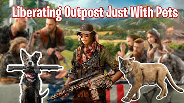 Far Cry 5 - Liberating Outpost Just With Pets - No Weapon