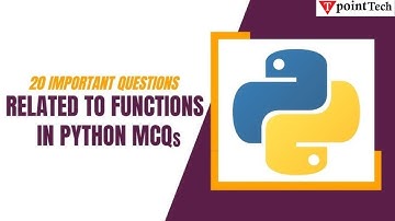 Functions in Python MCQs | Top 20 Python Functions Interview Questions | Tpoint Tech