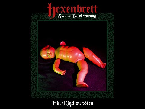 Hexenbrett - Lass Schlafende Leichen Ruhen (Zweite Beschwörung: Ein Kind zu töten 2020)