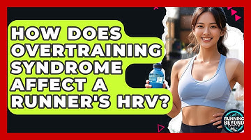 How Does Overtraining Syndrome Affect A Runner