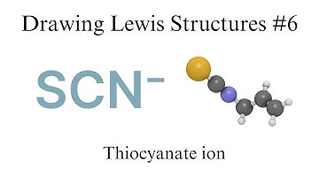 AP Chem 2.5-Drawing Lewis Structures #6:  Thiocyanate ion and cyanide ion