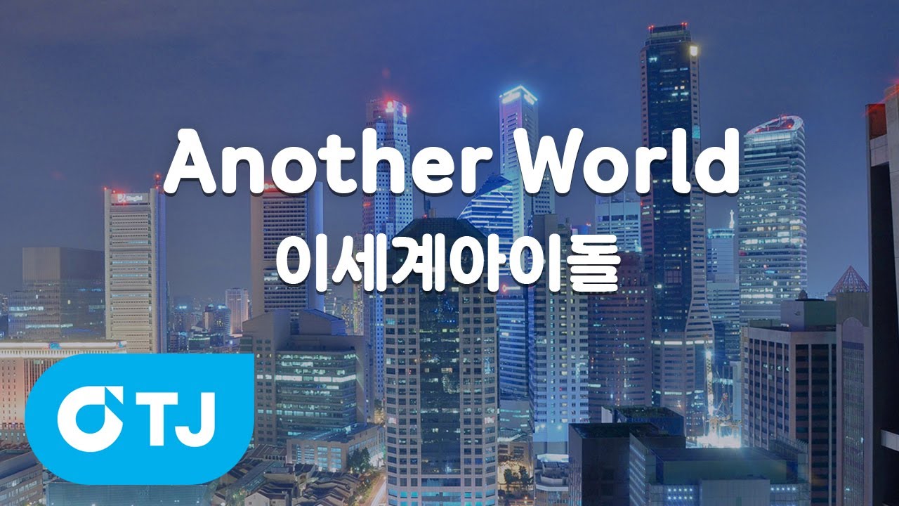[TJ노래방] Another World - 이세계아이돌 / TJ Karaoke