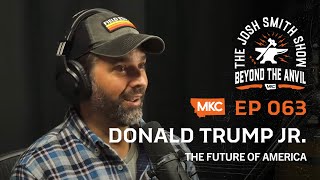 DONALD TRUMP JR. - THE FUTURE OF AMERICA - THE JOSH SMITH SHOW EP: 63