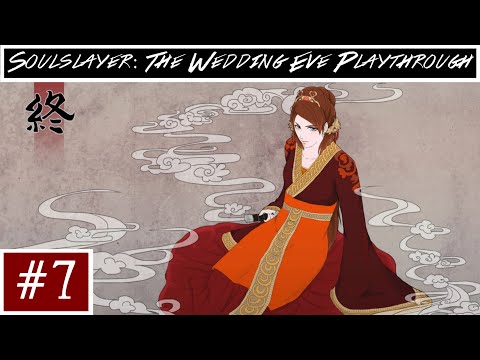 True End (I followed a walkthrough) | Soulslayer: The Wedding Eve Playthrough #7 (FINAL)
