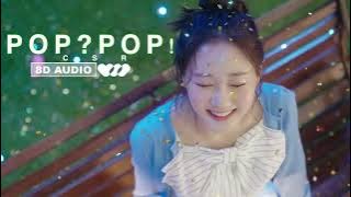 Pop? Pop!-Csr (8D Audio|Wear headphones 🎧)