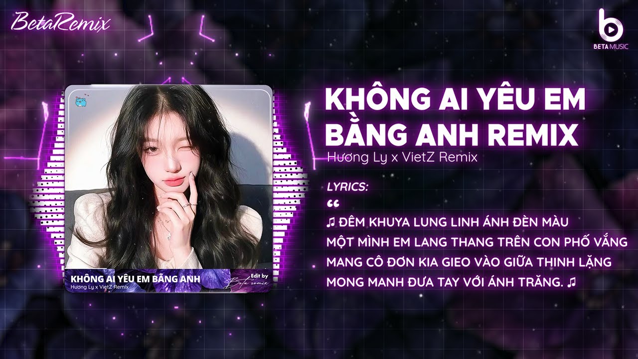 Không Ai Yêu Em Bằng Anh (VietZ Remix) - Hương Ly 🎼 Nhạc Hoa Lời Việt Remix Hot Tiktok