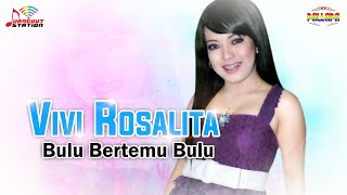 Vivi Rosalita - Bulu Bertemu Bulu