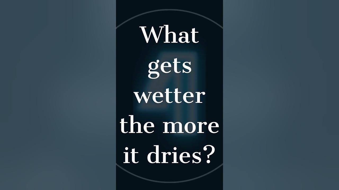 Riddle What gets wetter the more it dries? shorts riddles YouTube